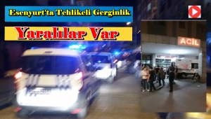 Esenyurt'ta Tehlikeli Gerginlik