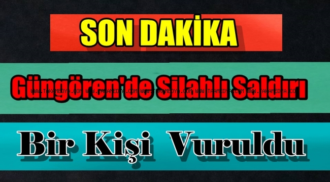 Güngören'de Silahlı Saldırı 1 Yaralı