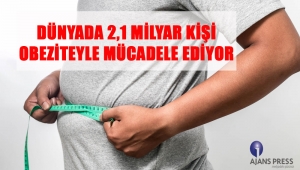 DÜNYADA 2,1 MİLYAR KİŞİ OBEZİTEYLE MÜCADELE EDİYOR