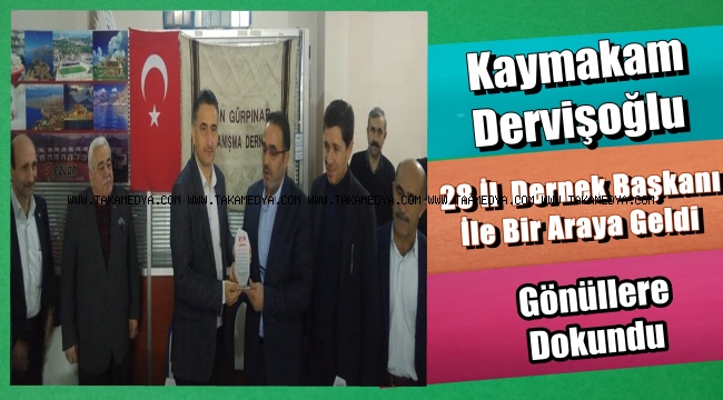 Kaymakam Suat Dervişoğlu' İl Dernek Başkanları İle Bir Araya Geldi