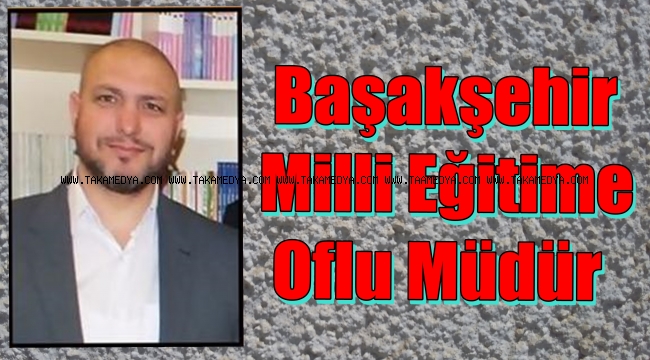 ahmet coskun basaksehir ilce milli egitim muduru oldu gundem haberde guven