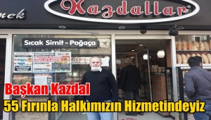 Başkan Kazdal 55 Fırınla Halkımıza Hizmet Veriyoruz