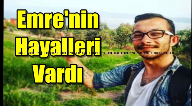 Senarist Emre Duran'ın hayali yarım kaldı