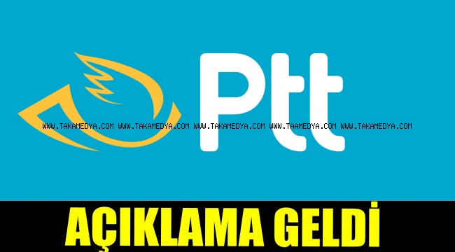 PTT’DEN AÇIKLAMA