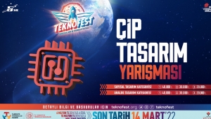 TEKNOFEST 2022'de İlk Kez Düzenlenen Özel Bir Yarışma: Çip Tasarım Yarışması 