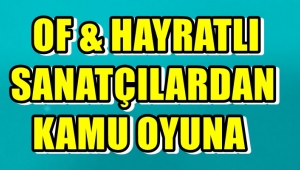 Of ve Hayratlı Sanatcılar'dan Sitem Dolu Sözler