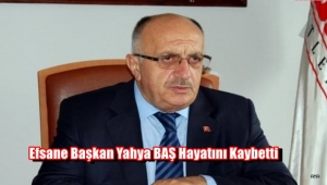 Efsane Belediye Başkanı Mim. Yahya baş hayatını kaybetti