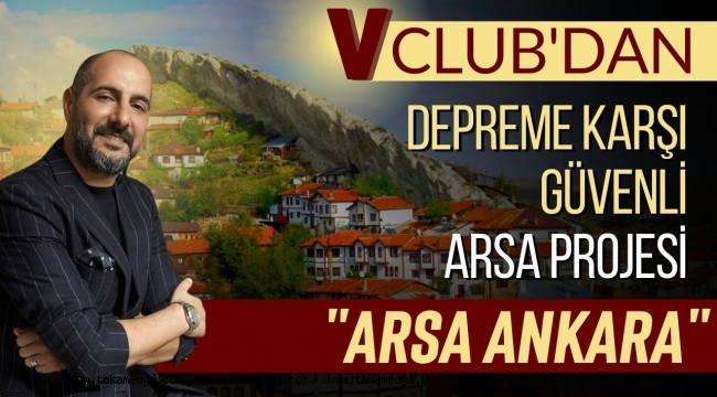 “V Club’dan depreme karşı güvenli arsa projesi 