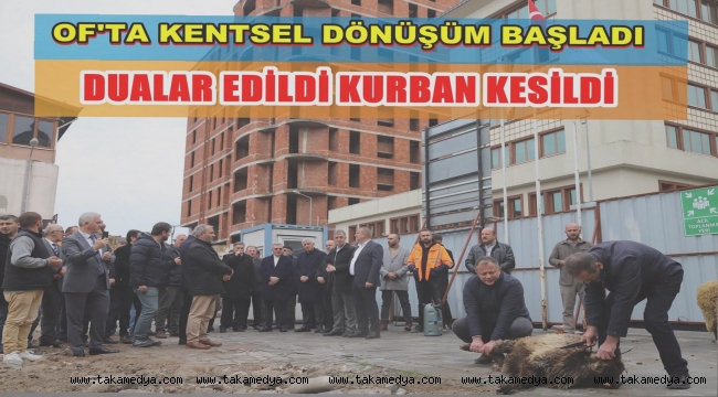 Of'ta dev kentsel dönüşüm projesi başladı