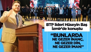 Hüseyin Baş: Bunlarda ne gezer inanç, ne gezer din, ne gezer iman