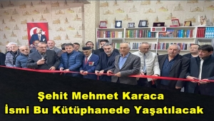 Şehit Mehmet Karaca Kütüphanesi Açıldı