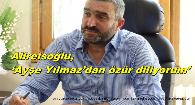 ALİREİSOĞLU'NDAN BEKLENEN ACIKLAMA