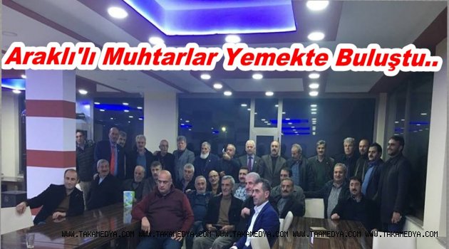 ARAKLI MUHTARLAR DERNEĞİNDEN DAYANIŞMA YEMEĞİ