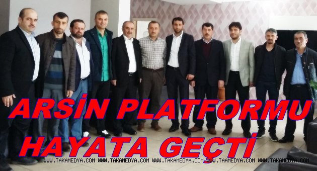 ARSİN PLATFORMU KURULDU