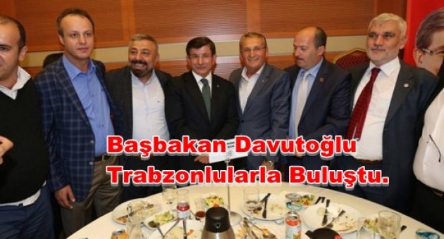 Başbakan Davutoğlu Trabzonlulara özel ilgi gösterdi.