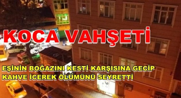 BİR KADIN CİNAYETİ DAHA