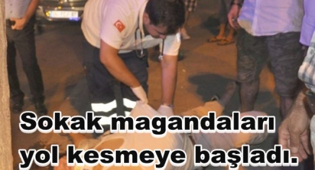 GÜNGÖREN'DE MAGANDALAR YOL KESMEYE BAŞLADI