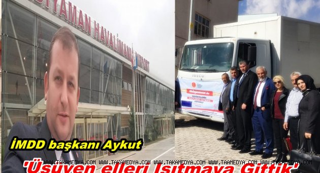 İMDD yardım kampanyası için gittiği Adıyaman’dan döndü