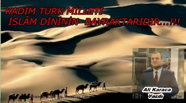 KADİM TÜRK MİLLETİ İSLÂM DİNİNİN BAYRAKTARIDIR...!!!