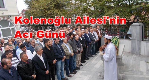 Kolenoğlu Ailesinin Acı Günü