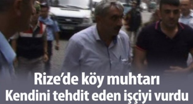 Köy Muhtarı Kendini Tehdit Eden İşçiyi Vurdu