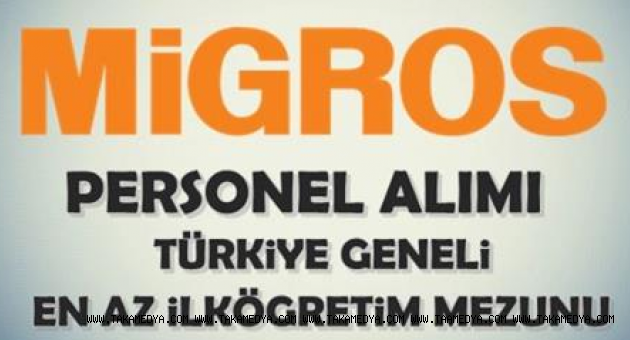 MİGROS'TAN PERSONEL ALIMI