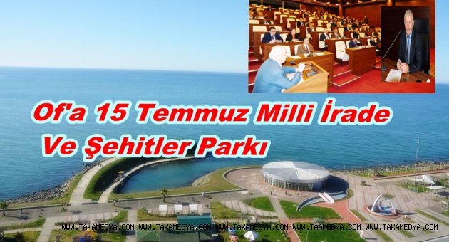 Of sahilindeki parka ‘15 Temmuz Milli İrade Şehitleri Parkı’ ismi verildi