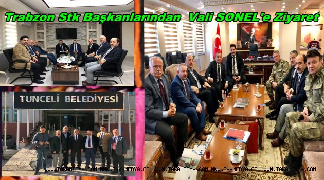 OF STK BAŞKANLARINDAN VALİ SONEL'E ZİYARET