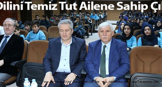 Öğrencilere "Dilini TemizTut Ailene Sahip Çık"konferansı