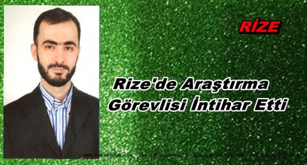 Rize'de Yunus Emre Kılıç intihar etti.