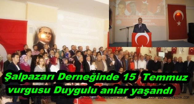 ŞALPAZARI DERNEĞİNDEN 15 TEMMUZ VURGUSU