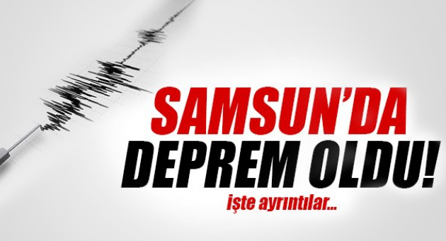 Samsun'da deprem oldu!