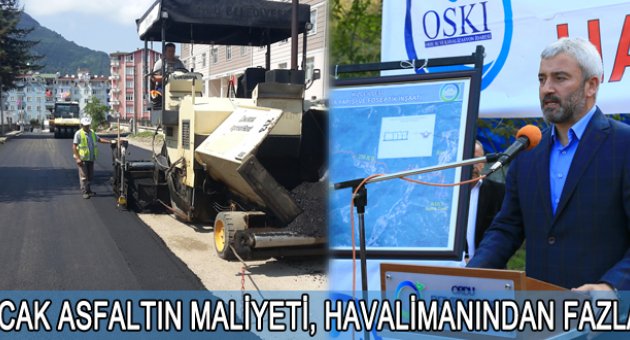 SICAK ASFALTIN MALİYETİ, HAVALİMANINDAN FAZLA…