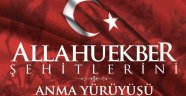  ALLAHUEKBER ŞEHİTLERİNİ ANMA YÜRÜYÜŞÜ