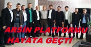 ARSİN PLATFORMU KURULDU