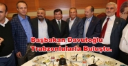 Başbakan Davutoğlu Trabzonlulara özel ilgi gösterdi.