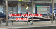 Bomba Geliyorum Demez