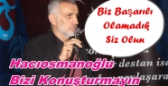 HACIOSMANOĞLU COK AĞIR KONUŞTU