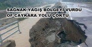 SAĞNAK YAĞIŞ OF CAYKARA YOLUNU ÇÖKERTTİ