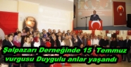 ŞALPAZARI DERNEĞİNDEN 15 TEMMUZ VURGUSU