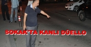 SOKAK'TA DÜELLO 2 YARALI