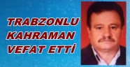 Trabzonlu kahraman Mehmet Keskin vefat etti