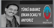 TÜRKÜ BABA ERKAN OCAKLI'YI ANIYORUZ