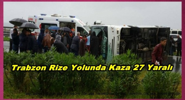 Trabzon Rize yolunda kaza 27 Yaralı