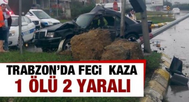 Trabzon'da feci kaza: 1 ölü 2 yaralı