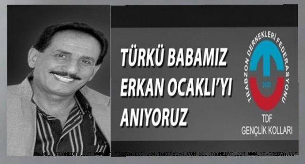 TÜRKÜ BABA ERKAN OCAKLI'YI ANIYORUZ